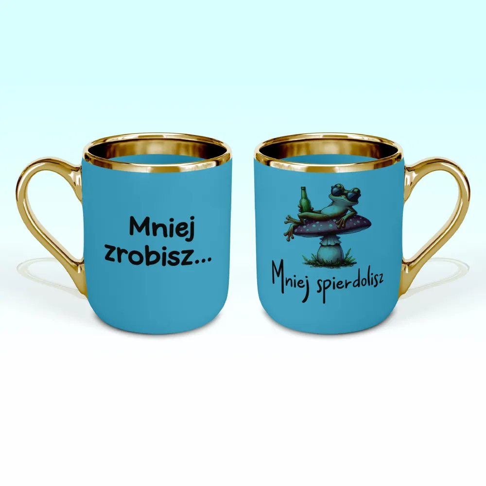 Kubek Elegant - Mniej zrobisz mniej spierdolisz