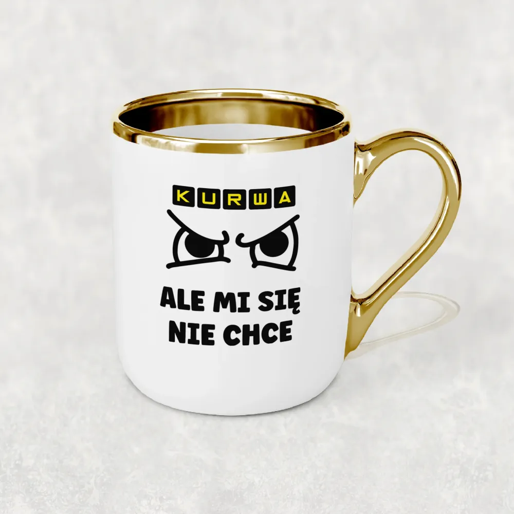 Kubek Elegant - Kurwa, ale mi się nie chce