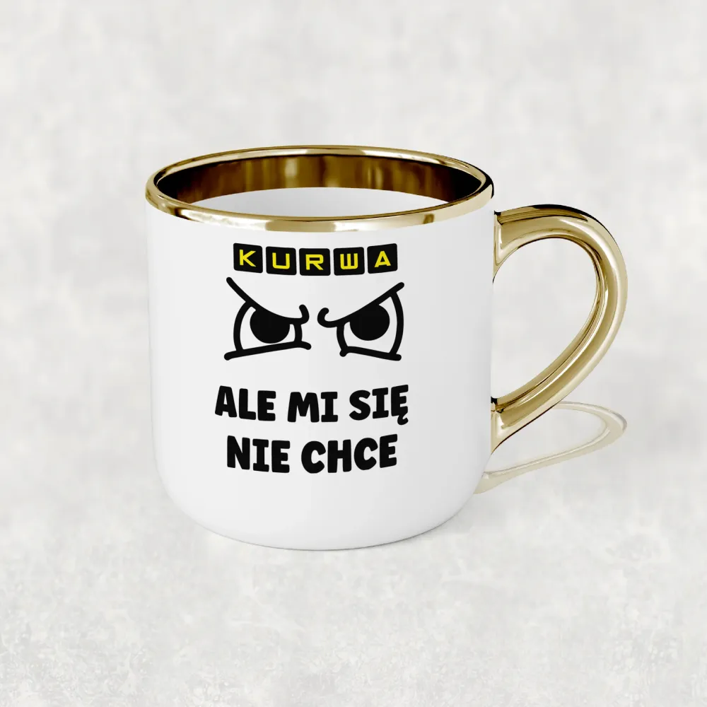 Kubek Elegant - Kurwa, ale mi się nie chce
