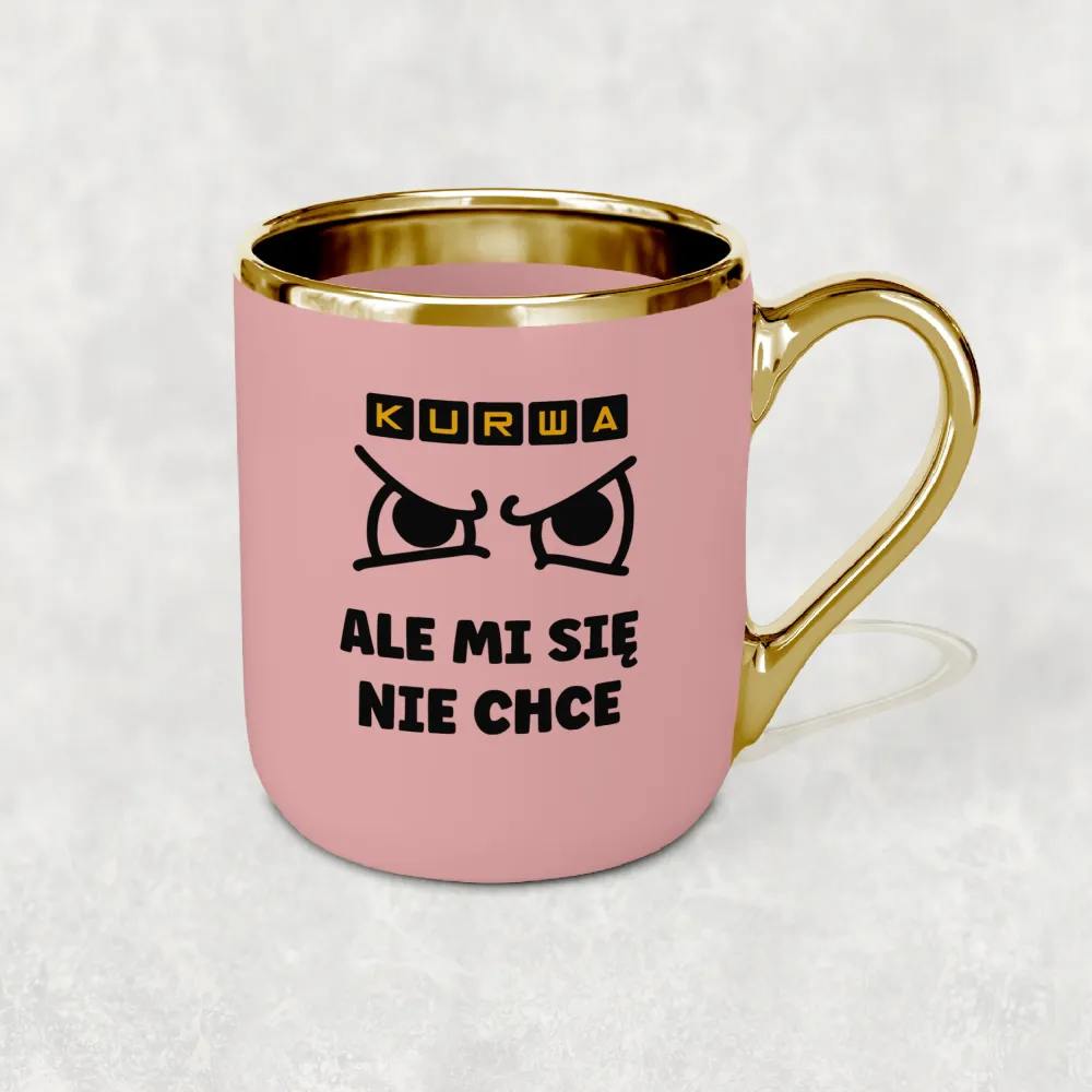 Kubek Elegant - Kurwa, ale mi się nie chce