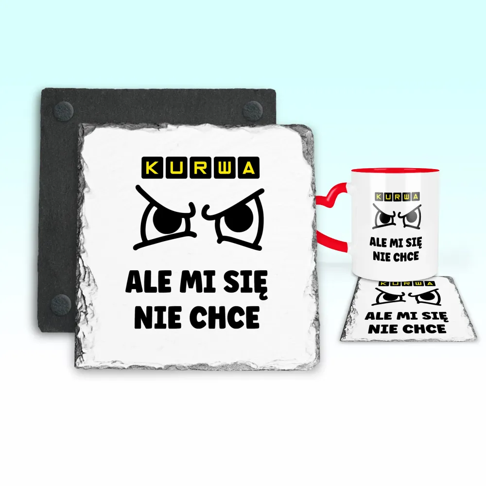 Podkładka pod kubek - Kurwa, ale mi się nie chce