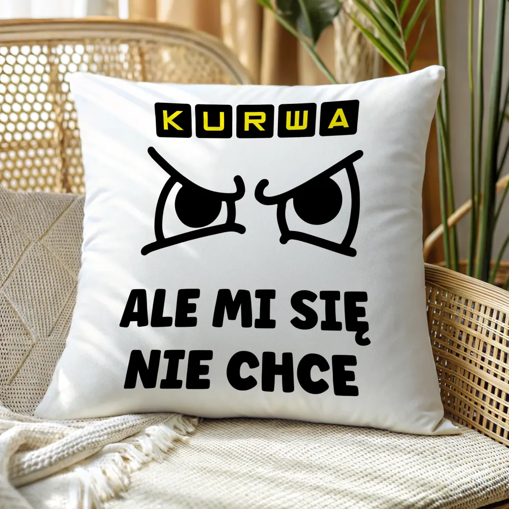 Poduszka - Kurwa, ale mi się nie chce