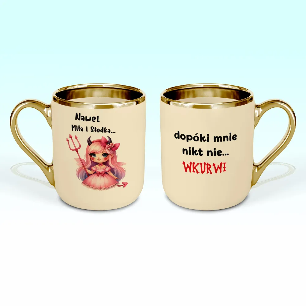 Kubek Elegant - Nawet miła i słodka... Dopóki mnie nikt nie wkurwi!