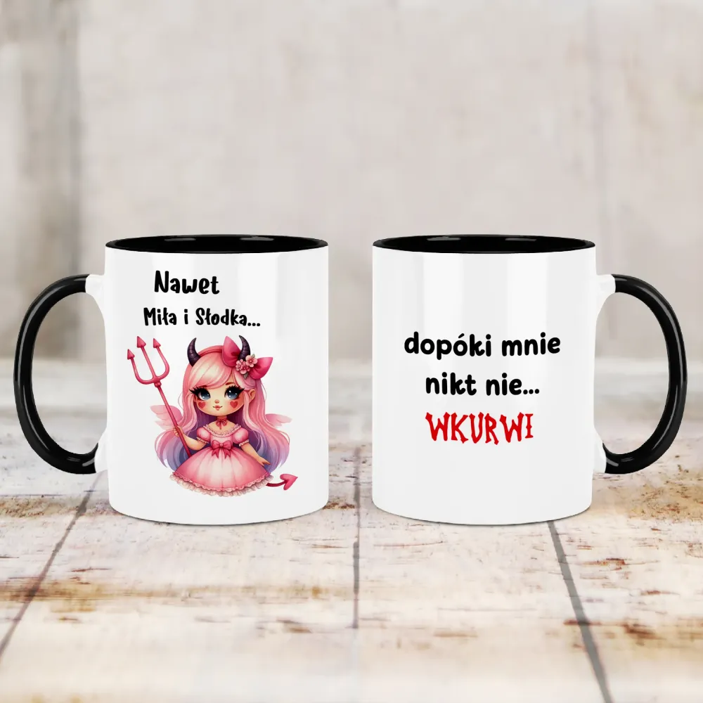 Kubek KolorMix - Nawet miła i słodka... Dopóki mnie nikt nie wkurwi!