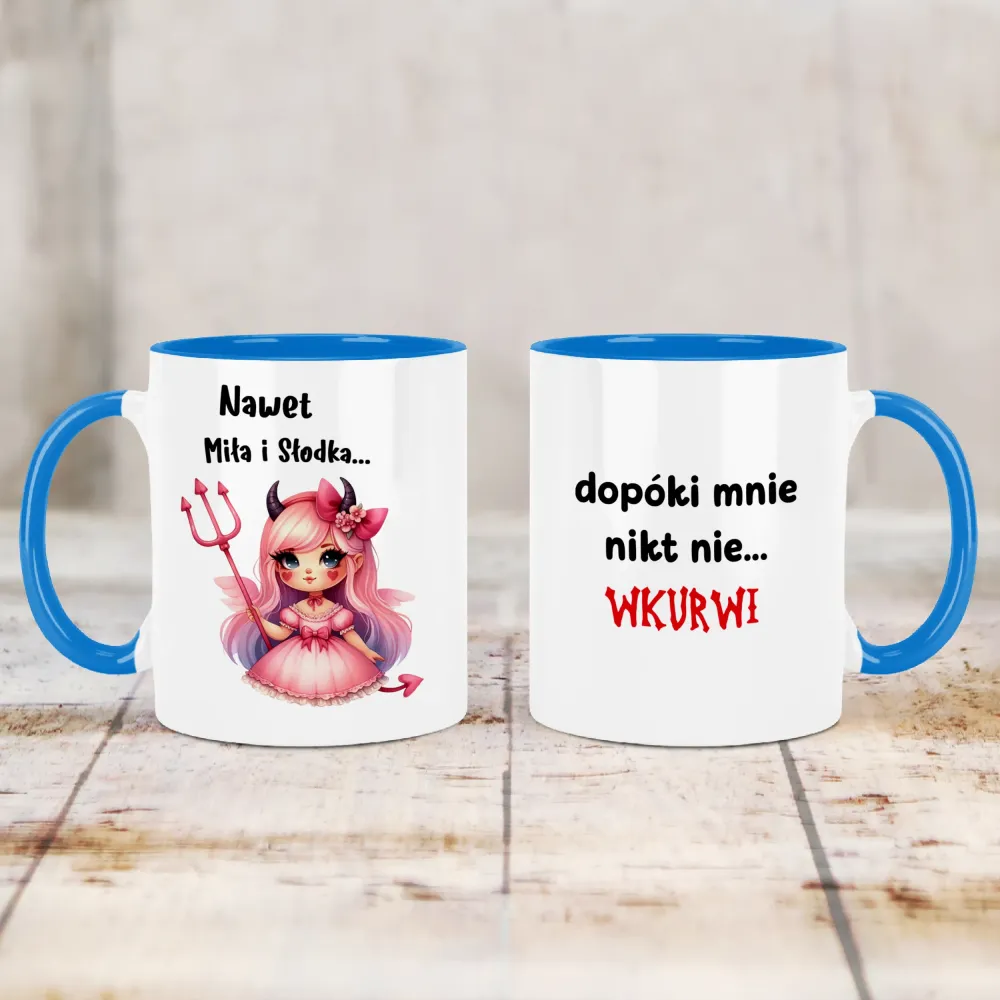 Kubek KolorMix - Nawet miła i słodka... Dopóki mnie nikt nie wkurwi!