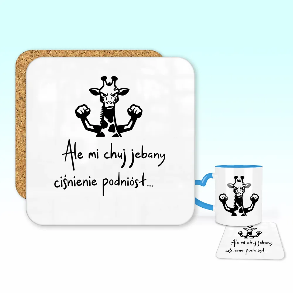 Podkładka pod kubek - Ale mi chuj jebany ciśnienie podniósł