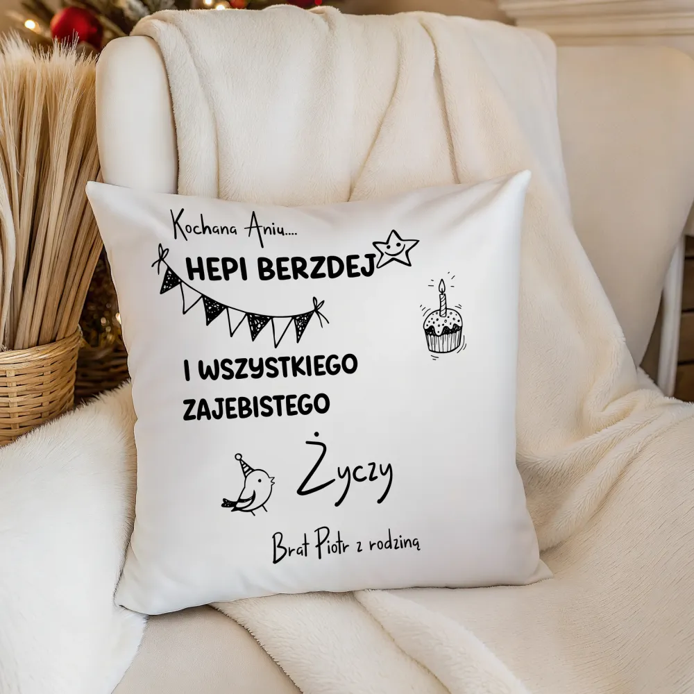 Poduszka - HEPI BERZDEJ I WSZYSTKIEGO ZAJEBISTEGO + imię i kto życzy - personalizuj