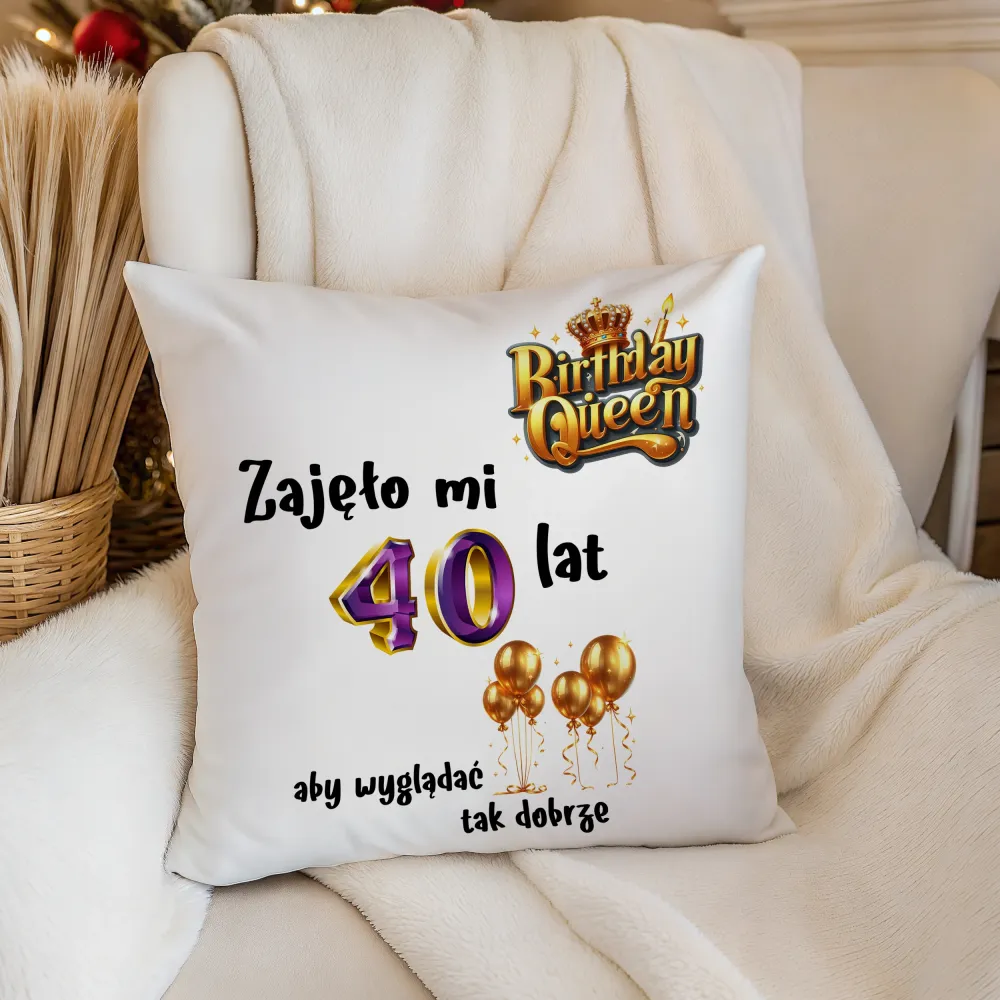 Poduszka - Zajęło mi 40 lat, aby wyglądać tak dobrze - WPISZ SWÓJ ROK - personalizuj