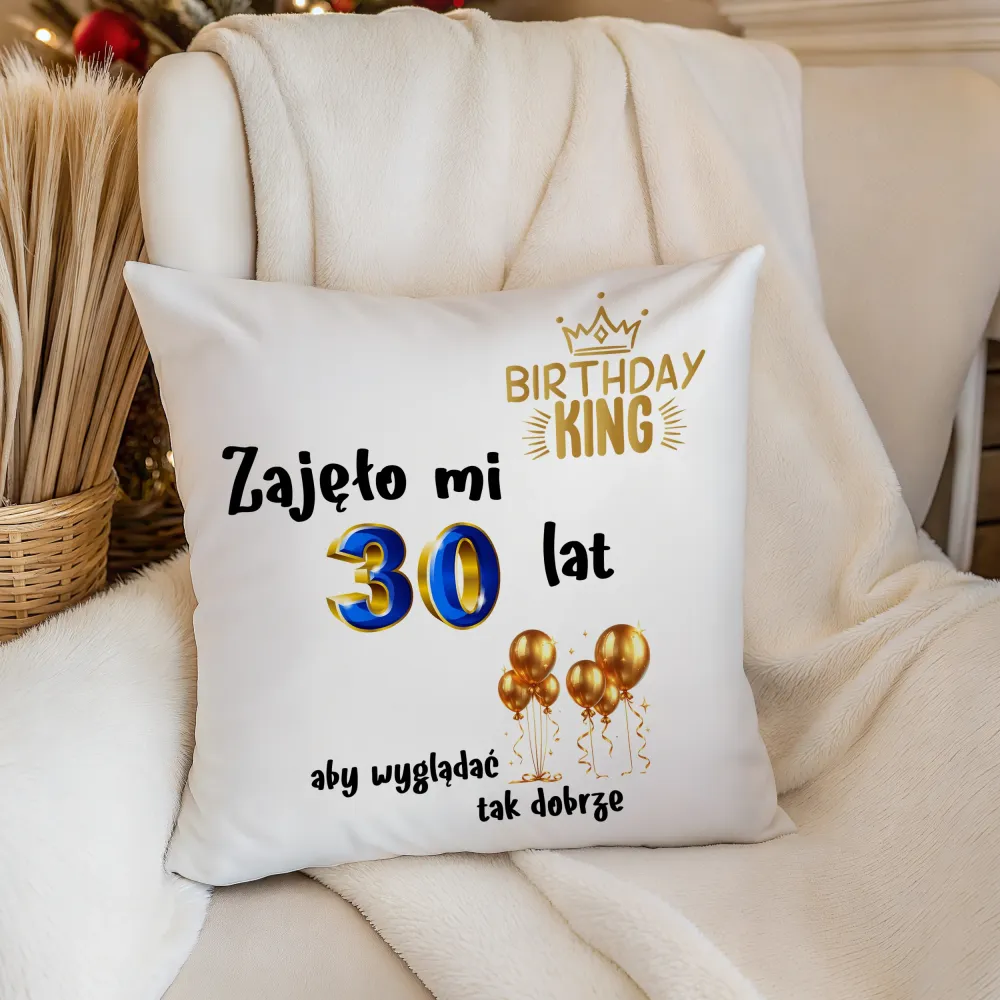 Poduszka - Zajęło mi 30 lat, aby wyglądać tak dobrze - WPISZ SWÓJ ROK - personalizuj