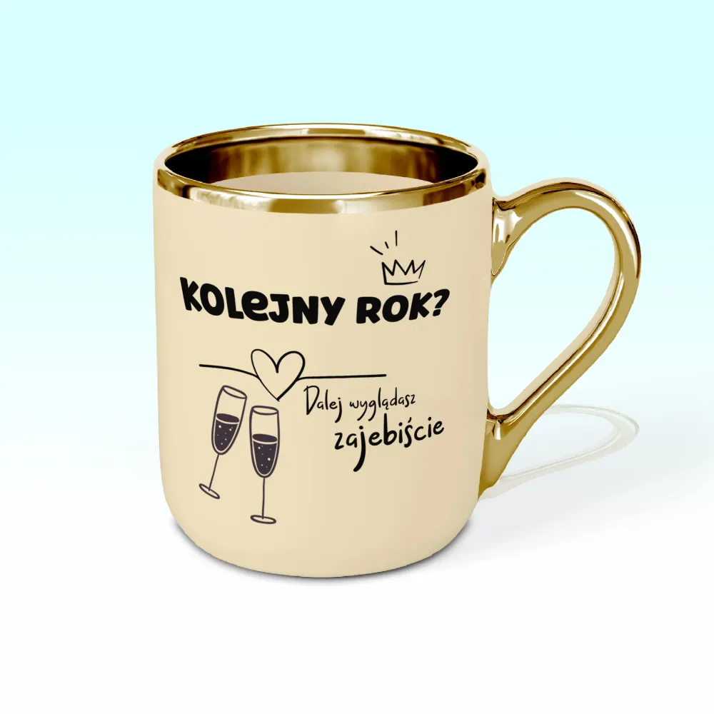 Kubek Elegant - Kolejny rok? Dalej wyglądasz zajebiście