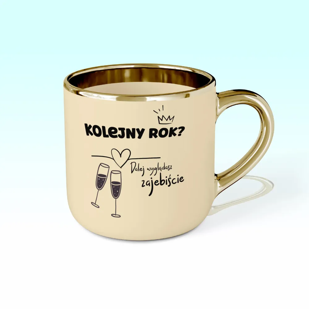Kubek Elegant - Kolejny rok? Dalej wyglądasz zajebiście