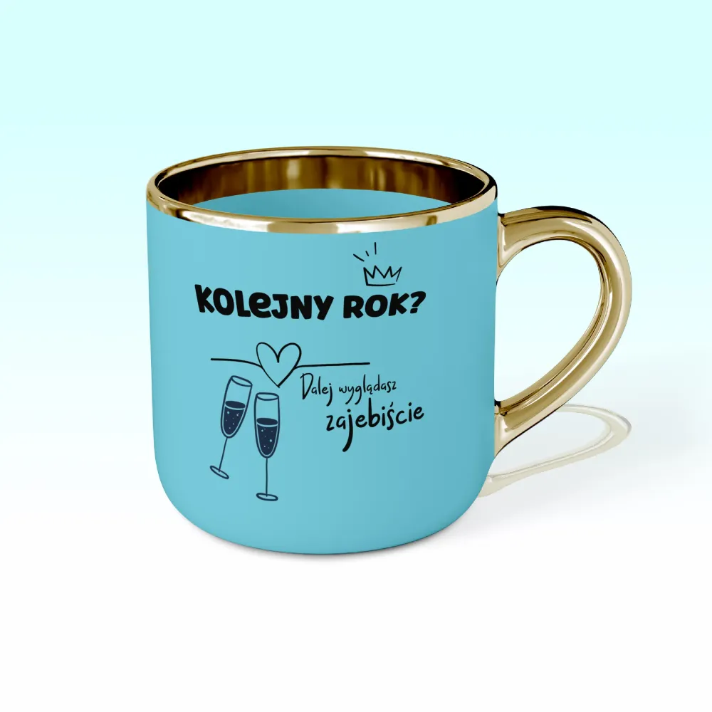 Kubek Elegant - Kolejny rok? Dalej wyglądasz zajebiście
