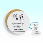 Podkładka pod kubek - 100 lat, a przynajmniej tyle ile wytrzyma Twoja wątroba