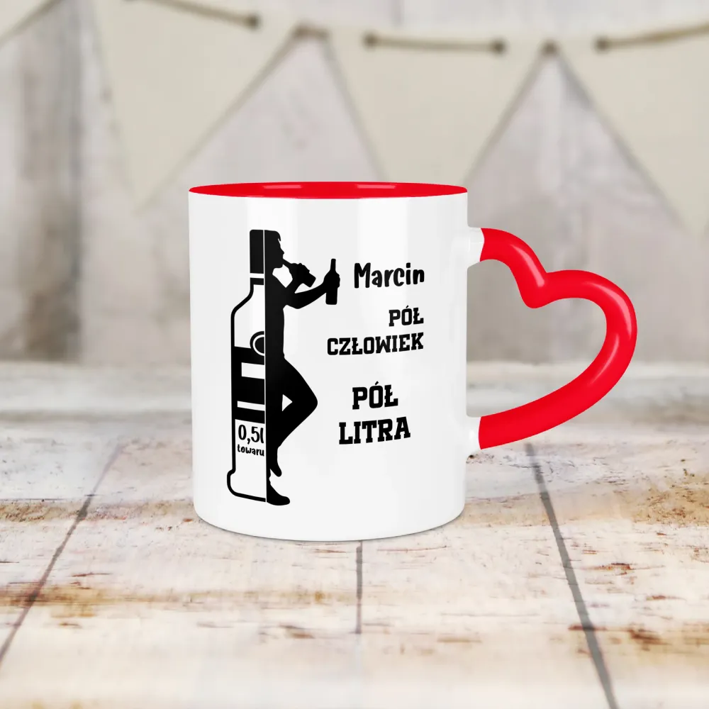 Kubek Serce - Pół człowiek pół litra + imię - PERSONALIZUJ Kubek Serce - Pół człowiek pół litra + imię - PERSONALIZUJ