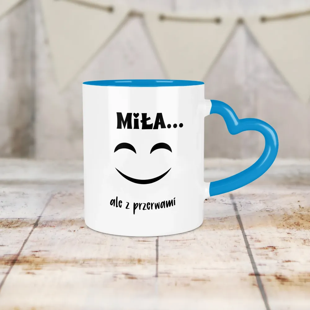 Kubek Serce - Miła, ale z przerwami