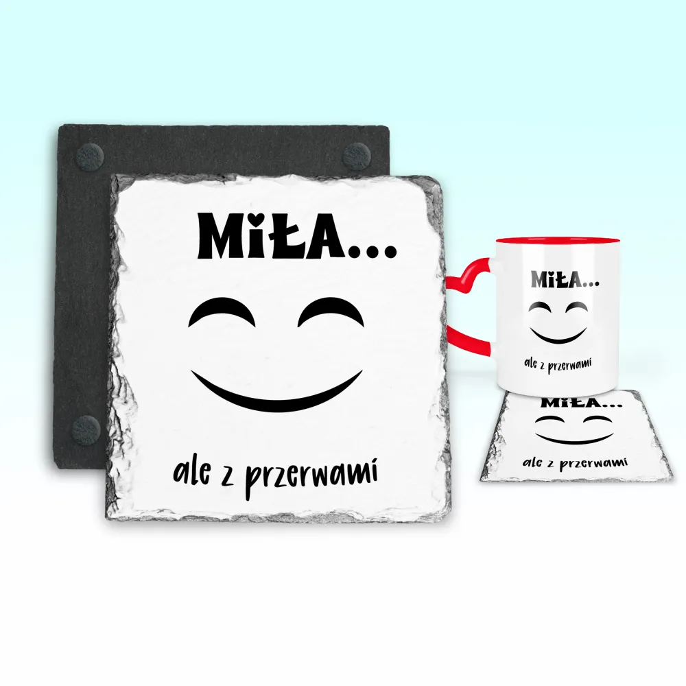 Podkładka pod kubek - Miła, ale z przerwami