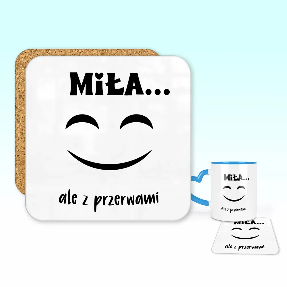 Podkładka pod kubek - Miła, ale z przerwami