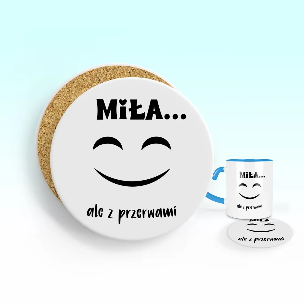 Podkładka pod kubek - Miła, ale z przerwami