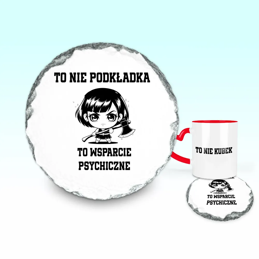 Podkładka pod kubek - To nie podkładka, to wsparcie psychiczne