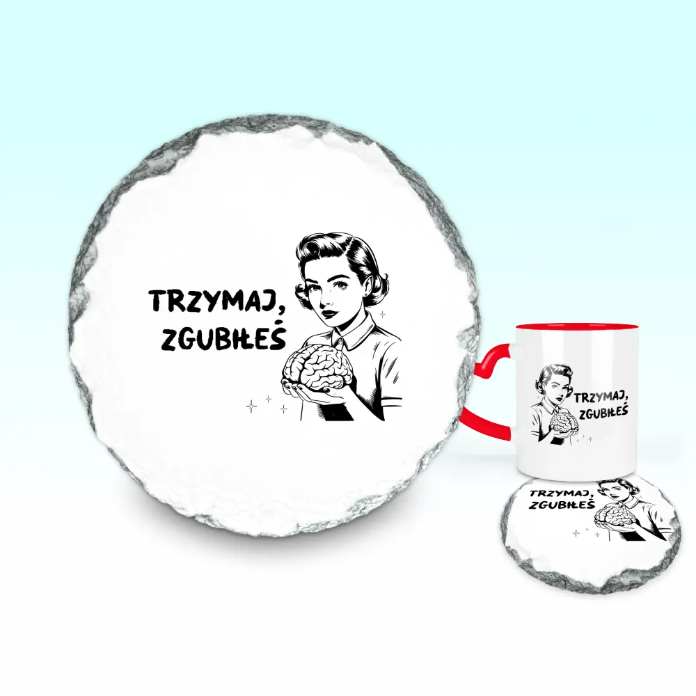 Podkładka pod kubek - Trzymaj, zgubiłeś.