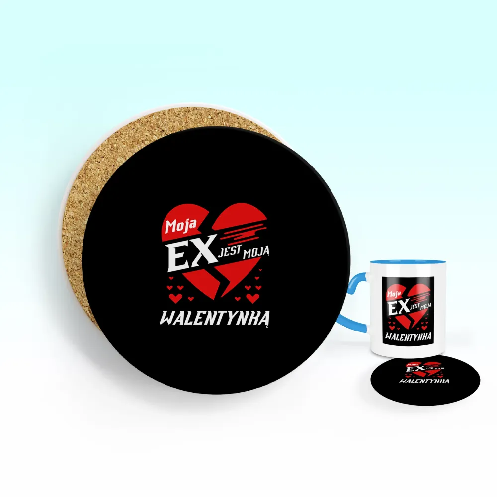 Podkładka pod kubek - Moja EX jest moją Walentynką