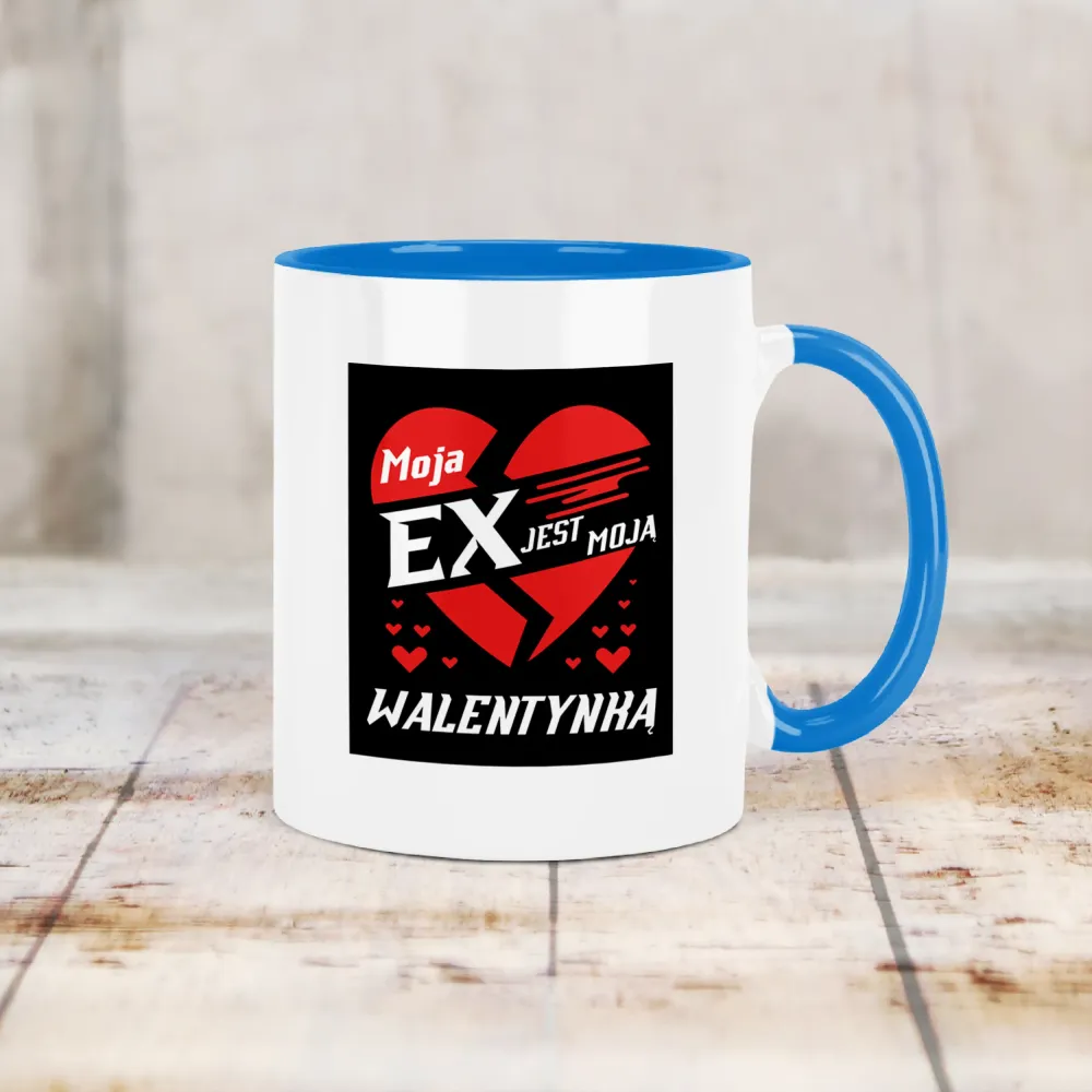 Kubek KolorMix - Moja EX jest moją Walentynką