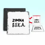 Podkładka pod kubek - ZIMNA SUKA
